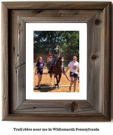 trail rides near me in Whitemarsh, Pennsylvania